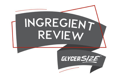 Ingredients Review - GlycerSize