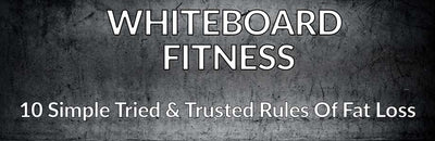 10 Simple Tried & Trusted Rules Of Fat Loss - Whiteboard Fitness
